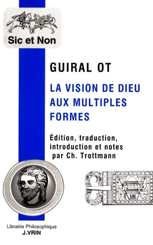 La vision de Dieu aux multiples formes : quolibet tenu à Paris en décembre 1333 - Gérard Odonis