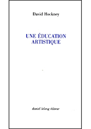 Une éducation artistique - David Hockney