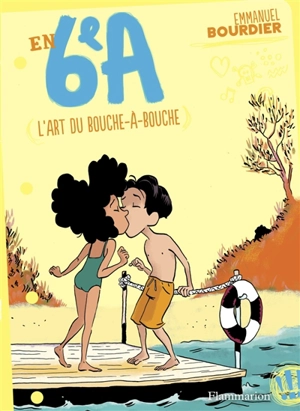 En 6e A. Vol. 4. L'art du bouche-à-bouche - Emmanuel Bourdier