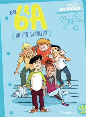 En 6e A. Vol. 1. Un pied au collège - Emmanuel Bourdier