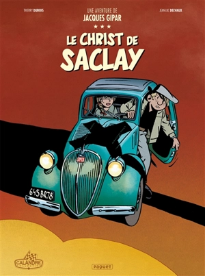 Une aventure de Jacques Gipar. Vol. 9. Le Christ de Saclay - Thierry Dubois