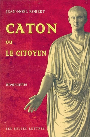 Caton ou Le citoyen - Jean-Noël Robert