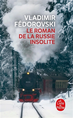 Le roman de la Russie insolite : du Transsibérien à la Volga - Vladimir Fédorovski