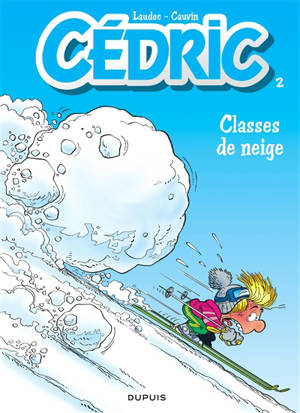 Cédric. Vol. 2. Classes de neige - Raoul Cauvin