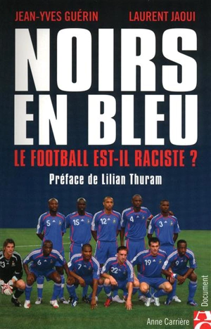 Noirs en bleu : le football est-il raciste ? - Jean-Yves Guérin