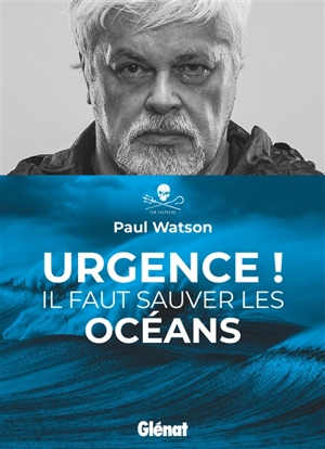 Urgence ! : il faut sauver les océans - Paul Watson