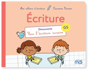 Ecriture, GS : découverte, vers l'écriture cursive - Laurence Pierson