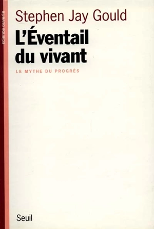 L'éventail du vivant : le mythe du progrès - Stephen Jay Gould