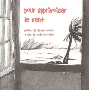 Pour apprivoiser le vent - Chantal Couliou