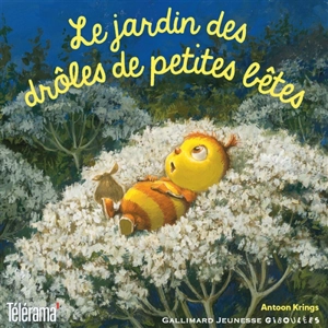 Le jardin des drôles de petites bêtes - Antoon Krings