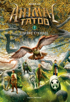 Animal tatoo. Vol. 7. L'arbre éternel - Marie Lu