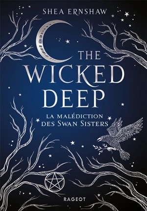 The wicked deep : la malédiction des Swan sisters - Shea Ernshaw