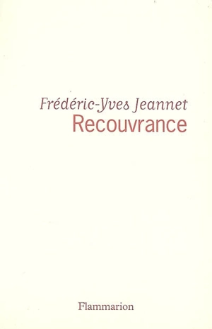 Recouvrance - Frédéric-Yves Jeannet