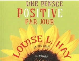 Une pensée positive par jour - Louise L. Hay