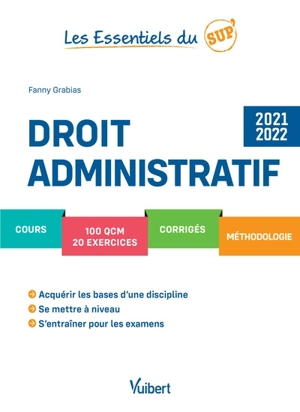 Droit administratif : cours, 100 QCM, 20 exercices, corrigés, méthodologie : 2021-2022 - Fanny Grabias