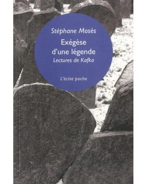Exégèse d'une légende : lectures de Kafka - Stéphane Mosès