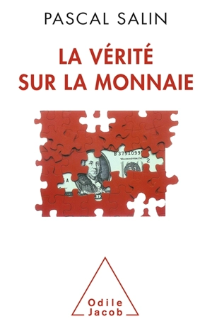 La Vérité sur la monnaie - Pascal Salin