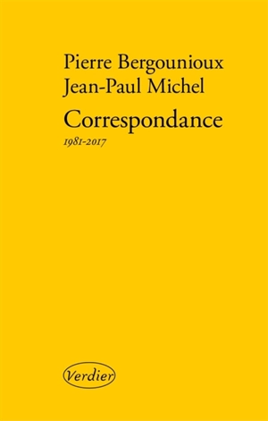 Correspondance : 1981-2017 - Pierre Bergounioux