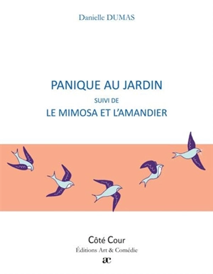 Panique au jardin. Le mimosa et l'amandier - Danielle Dumas