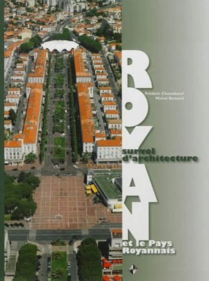 Royan et le pays royannais : survol d'architecture - Frédéric Chasseboeuf