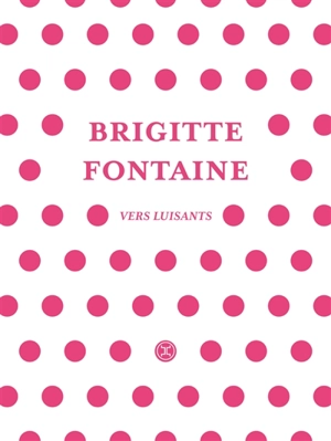 Vers luisants - Brigitte Fontaine