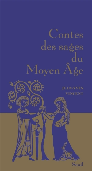 Contes des sages du Moyen Age - Jean-Yves Vincent