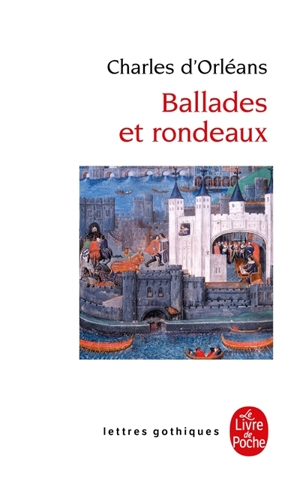 Ballades et rondeaux - Charles d' Orléans