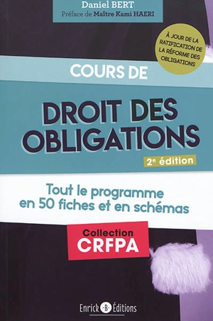 Cours de droit des obligations : tout le programme en 50 fiches et en schémas : à jour de la ratification de la réforme des obligations - Daniel Bert