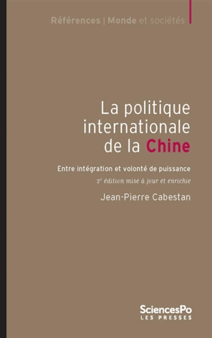 La politique internationale de la Chine : entre intégration et volonté de puissance - Jean-Pierre Cabestan