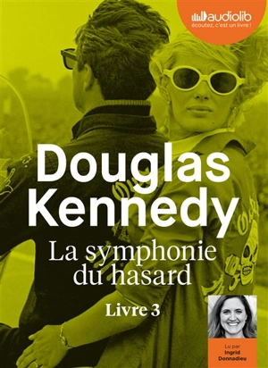 La symphonie du hasard. Vol. 3 - Douglas Kennedy