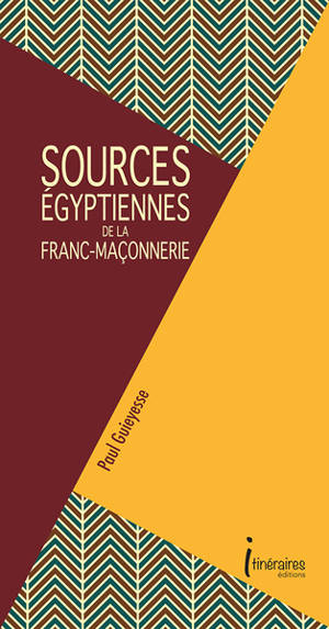 Sources égyptiennes de la franc-maçonnerie - Paul Guieysse