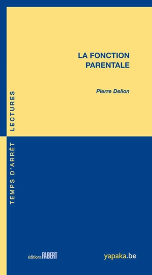 La fonction parentale - Pierre Delion