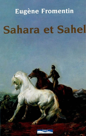 Sahara et Sahel - Eugène Fromentin