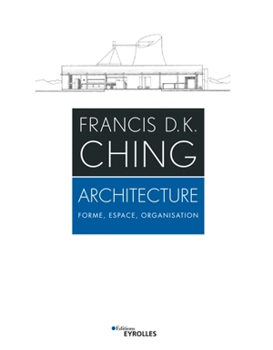 Architecture : forme, espace, organisation - Francis D.K. Ching