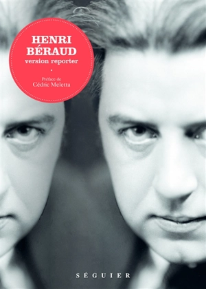 Henri Béraud : version reporter - Henri Béraud