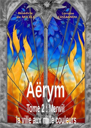 Aërym. Vol. 2. Merwill la ville aux mille couleurs - Lorraine Cassagnou