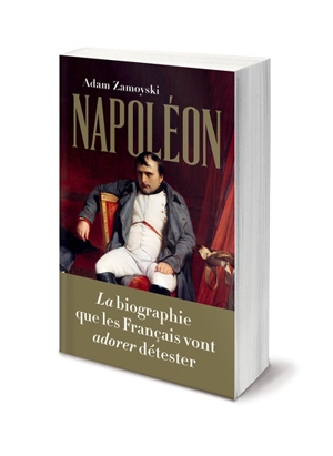 Napoléon : l'homme derrière le mythe - Adam Zamoyski