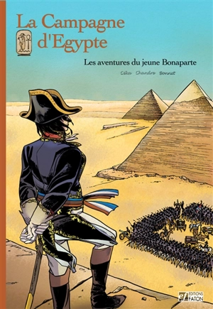 La campagne d'Egypte : les aventures du jeune Bonaparte - Céka