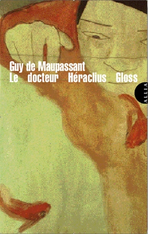 Le docteur Héraclius Gloss - Guy de Maupassant