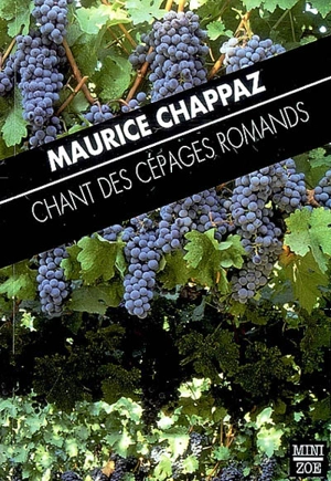 Chant des cépages romands - Maurice Chappaz