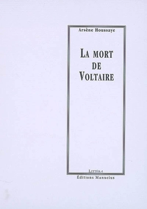 La mort de Voltaire - Arsène Houssaye