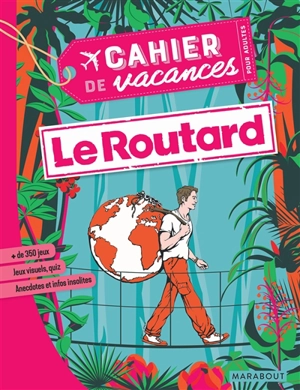 Le Routard : cahier de vacances pour adultes - Philippe Gloaguen