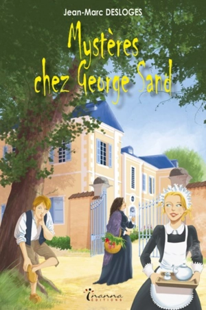 Mystères chez George Sand - Jean-Marc Desloges