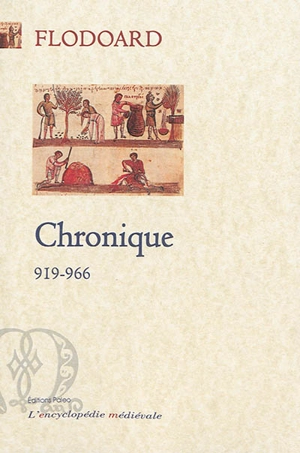 Chronique : 919-966 : avec les continuations du manuscrit de Dijon (966) et du manuscrit de Reims (966. 976-978) - Flodoard de Reims