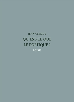 Qu'est-ce que le poétique ? - Jean Onimus