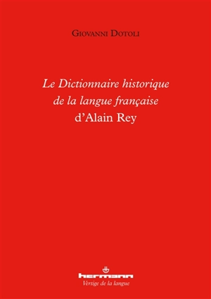 Le dictionnaire historique de la langue française d'Alain Rey - Giovanni Dotoli