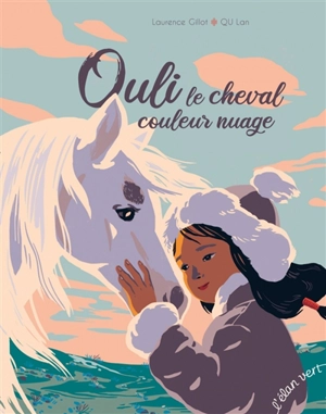 Ouli, le cheval couleur nuage : adapté d'un conte mongol - Laurence Gillot