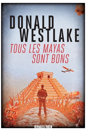 Tous les Mayas sont bons - Donald E. Westlake