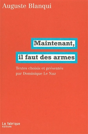 Maintenant, il faut des armes - Auguste Blanqui