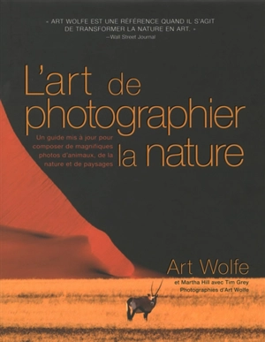 L'art de photographier la nature - Art Wolfe